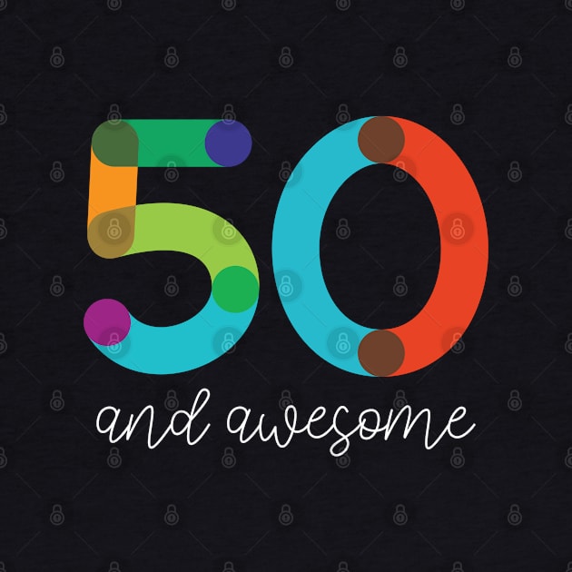 50 and Awesome by VicEllisArt